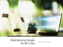 Advertising by Google for $5 a Day (eBook) by Omar Barraza - download at www.omarbarraza.com